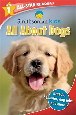 Smithsonian All-Star Readers: Wszystko o psach Poziom 1 - Smithsonian All-Star Readers: All about Dogs Level 1