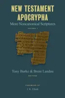 Apokryfy Nowego Testamentu: Więcej niekanonicznych Pism - New Testament Apocrypha: More Noncanonical Scriptures