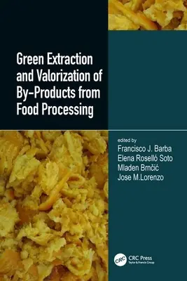 Ekologiczna ekstrakcja i waloryzacja produktów ubocznych przetwarzania żywności - Green Extraction and Valorization of By-Products from Food Processing