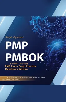 PMP PMBOK Study Guide! Przygotowanie do egzaminu PMP! Practice Questions Edition! Crash Course & Master Test Prep to Help You Pass the Exam - PMP PMBOK Study Guide! PMP Exam Prep! Practice Questions Edition! Crash Course & Master Test Prep To Help You Pass The Exam