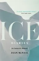 Dzienniki lodu: Pamiętnik z Antarktydy - Ice Diaries: An Antarctic Memoir