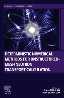 Deterministyczne metody numeryczne dla obliczeń transportu neutronów w sieciach niestrukturalnych - Deterministic Numerical Methods for Unstructured-Mesh Neutron Transport Calculation