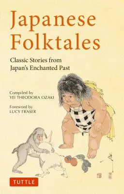 Japońskie opowieści ludowe: Klasyczne opowieści z zaczarowanej przeszłości Japonii - Japanese Folktales: Classic Stories from Japan's Enchanted Past