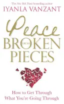 Peace From Broken Pieces - Jak przejść przez to, przez co przechodzisz? - Peace From Broken Pieces - How to Get Through What You're Going Through