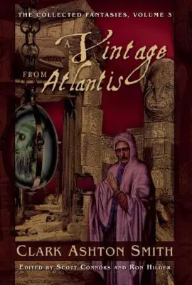 A Vintage from Atlantis: Zebrane fantazje, tom 3 - A Vintage from Atlantis: The Collected Fantasies, Volume 3