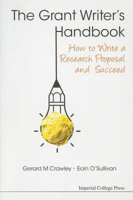 Grant Writer's Handbook, The: Jak napisać wniosek badawczy i odnieść sukces - Grant Writer's Handbook, The: How to Write a Research Proposal and Succeed