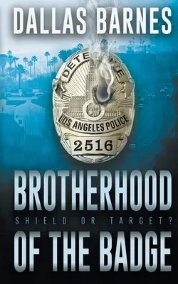 Brotherhood of the Badge: Współczesna powieść akcji LAPD - Brotherhood of the Badge: A Contemporary LAPD Action Novel