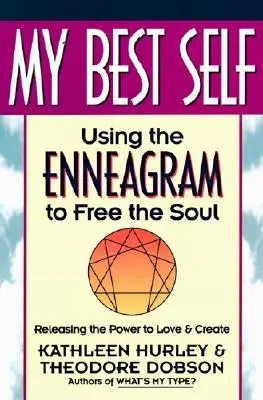 Moje najlepsze ja: Wykorzystanie Enneagramu do uwolnienia duszy - My Best Self: Using the Enneagram to Free the Soul