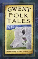 Opowieści ludowe z Gwent - Gwent Folk Tales