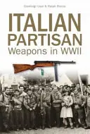 Włoska broń partyzancka w II wojnie światowej - Italian Partisan Weapons in WWII