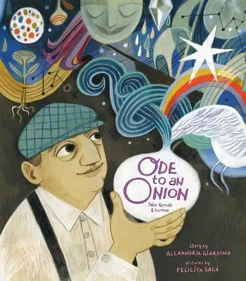 Oda do cebuli: Pablo Neruda i jego muza - Ode to an Onion: Pablo Neruda and His Muse