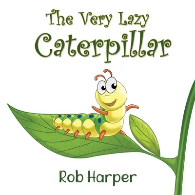 Bardzo leniwa gąsienica - The Very Lazy Caterpillar