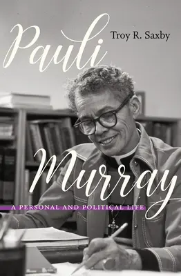 Pauli Murray: Życie osobiste i polityczne - Pauli Murray: A Personal and Political Life