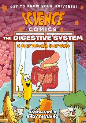 Komiksy naukowe: Układ trawienny: Wycieczka przez jelita - Science Comics: The Digestive System: A Tour Through Your Guts