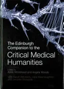 The Edinburgh Companion to the Critical Medical Humanities (Edynburski przewodnik po krytycznej humanistyce medycznej) - The Edinburgh Companion to the Critical Medical Humanities