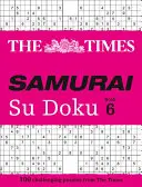 The Times Samurai Su Doku 6: 100 ekstremalnych łamigłówek dla nieustraszonych wojowników Su Doku - The Times Samurai Su Doku 6: 100 Extreme Puzzles for the Fearless Su Doku Warrior