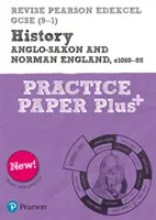 Pearson REVISE Edexcel GCSE History Anglo-Saxon and Norman England Practice Paper Plus - do nauki w domu, oceniania w 2021 r. i egzaminów w 2022 r. - Pearson REVISE Edexcel GCSE History Anglo-Saxon and Norman England Practice Paper Plus - for home learning, 2021 assessments and 2022 exams