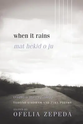 Kiedy pada deszcz, 7: Poezja Tohono O'Odham i Pima - When It Rains, 7: Tohono O'Odham and Pima Poetry