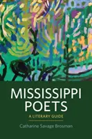 Mississippi Poets: Przewodnik literacki - Mississippi Poets: A Literary Guide