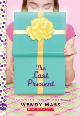 Ostatni prezent: A Wish Novel - The Last Present: A Wish Novel