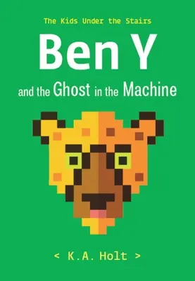 Ben Y i duch w maszynie: Dzieci pod schodami - Ben Y and the Ghost in the Machine: The Kids Under the Stairs