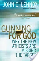 Gunning for God: Dlaczego nowi ateiści nie trafiają w cel? - Gunning for God: Why the New Atheists Are Missing the Target