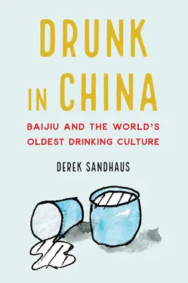 Pijany w Chinach: Baijiu i najstarsza kultura picia na świecie - Drunk in China: Baijiu and the World's Oldest Drinking Culture