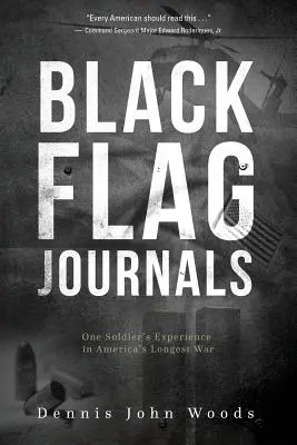 Dzienniki Czarnej Flagi: Doświadczenie jednego żołnierza w najdłuższej wojnie Ameryki - Black Flag Journals: One Soldier's Experience in America's Longest War