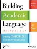 Budowanie języka akademickiego: Spełnianie wspólnych standardów podstawowych w różnych dyscyplinach, klasy 5-12 - Building Academic Language: Meeting Common Core Standards Across Disciplines, Grades 5-12