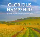 Glorious Hampshire - Piękne i zróżnicowane krajobrazy bardzo angielskiego hrabstwa - Glorious Hampshire - The Beautiful and Varied Landscapess of a Very English County