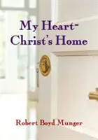 Moje serce - dom Chrystusa - My Heart--Christ's Home
