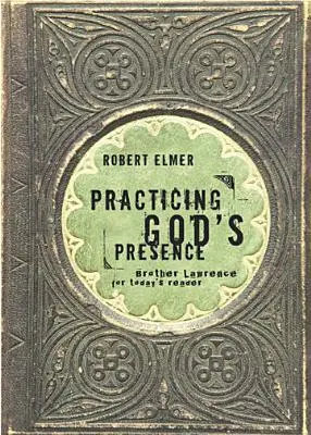 Praktykowanie Bożej obecności: Brat Lawrence dla dzisiejszego czytelnika - Practicing God's Presence: Brother Lawrence for Today's Reader