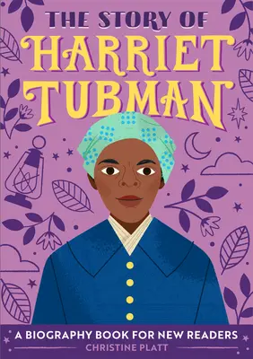 Historia Harriet Tubman: Książka biograficzna dla początkujących czytelników - The Story of Harriet Tubman: A Biography Book for New Readers