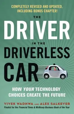 Kierowca w samochodzie bez kierowcy: Jak wybory technologiczne tworzą przyszłość - The Driver in the Driverless Car: How Your Technology Choices Create the Future