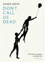 Nie nazywaj nas martwymi (Smith Danez (autor)) - Don't Call Us Dead (Smith Danez (Author))