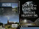 Duchy i legendy autostrady 50 w Nevadzie - Ghosts and Legends of Nevada's Highway 50