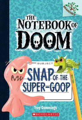 Snap of the Super-Goop: Księga Oddziałów (Notatnik Zagłady #10), 1 - Snap of the Super-Goop: A Branches Book (the Notebook of Doom #10), 1