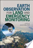 Obserwacja Ziemi na potrzeby monitorowania gruntów i sytuacji kryzysowych - Earth Observation for Land and Emergency Monitoring