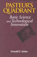 Kwadrant Pasteura: Nauka podstawowa i innowacje technologiczne - Pasteur's Quadrant: Basic Science and Technological Innovation