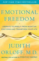 Wolność emocjonalna: Uwolnij się od negatywnych emocji i zmień swoje życie - Emotional Freedom: Liberate Yourself from Negative Emotions and Transform Your Life