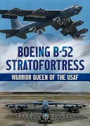 Boeing B-52 Stratofortress: Wojownicza królowa USAF - Boeing B-52 Stratofortress: Warrior Queen of the USAF