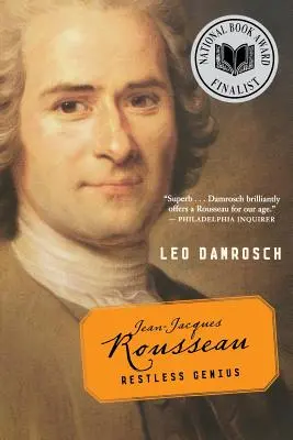 Jean-Jacques Rousseau: Niespokojny geniusz - Jean-Jacques Rousseau: Restless Genius
