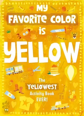 Książka ćwiczeń Mój ulubiony kolor: Żółty - My Favorite Color Activity Book: Yellow