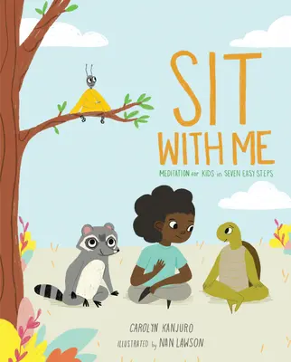 Usiądź ze mną: Medytacja dla dzieci w siedmiu prostych krokach - Sit with Me: Meditation for Kids in Seven Easy Steps