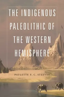 Rdzenny paleolit półkuli zachodniej - The Indigenous Paleolithic of the Western Hemisphere