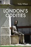 Londyńskie osobliwości - London's Oddities