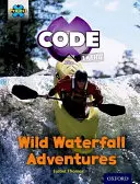 Project X CODE Extra: Orange Book Band, Oxford Level 6: Fiendish Falls: Przygody nad dzikim wodospadem - Project X CODE Extra: Orange Book Band, Oxford Level 6: Fiendish Falls: Wild Waterfall Adventures