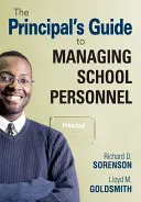 Przewodnik dyrektora po zarządzaniu personelem szkoły - The Principal′s Guide to Managing School Personnel