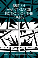 Brytyjska literatura awangardowa lat sześćdziesiątych XX wieku - British Avant-Garde Fiction of the 1960s