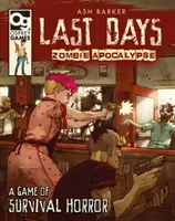Dni ostatnie: Zombie Apocalypse: Gra z gatunku survival horror - Last Days: Zombie Apocalypse: A Game of Survival Horror